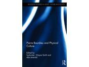 Pierre Bourdieu and Physical Culture Routledge Research in Sport Culture and Society