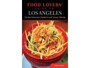 Food Lovers Guide to Los Angeles The Best Restaurants Markets Local Culinary Offerings Food Lovers