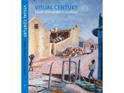 Visual Century 1907 1948 South African Art in Context