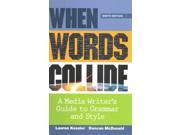 When Words Collide A Media Writer s Guide to Grammar and Style