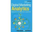 Digital Marketing Analytics Making Sense of Consumer Data in a Digital World