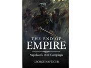 The End of Empire Napoleon s 1814 Campaign