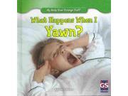 What Happens When I Yawn? My Body Does Strange Stuff!