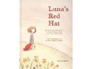 Luna s Red Hat An Illustrated Storybook to Help Children Cope With Loss and Suicide