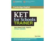 KET for Schools Trainer Six Practice Tests Without Answers