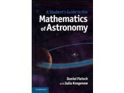 A Student s Guide to the Mathematics of Astronomy