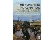 The Planning Imagination Planning History and Environment Series