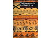 Writing Africa in the Short Story African Literature Today
