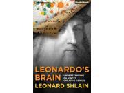 Leonardo s Brain Understanding Da Vinci s Creative Genius Library Edition