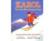 Karol The Boy Who Became Pope A Story About Saint John Paul II
