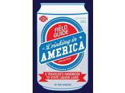 The Field Guide to Drinking in America A Traveler s Handbook to State Liquor Laws