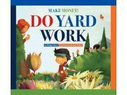 Make Money! Do Yard Work Make Money!
