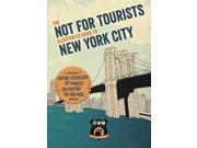 Not for Tourists Illustrated Guide to New York City