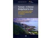 Yunnan A Chinese Bridgehead to Asia Chandos Asian Studies