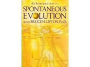 An Introduction to Spontaneous Evolution With Bruce H. Lipton Ph.D.