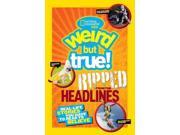 National Geographic Kids Weird But True! Ripped from the Headlines