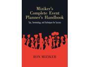Mizikers Complete Event Planners Handbook Tips Terminology and Techniques for Success