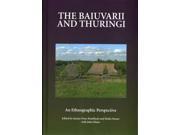 The Baiuvarii and Thuringi Studies in Historical Archaeoethnology