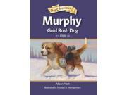 Murphy Gold Rush Dog Dog Chronicles