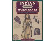 Indian Handcrafts Illustrated Living History Series Revised