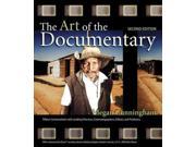 The Art of the Documentary Fifteen Conversations With Leading Directors Cinematographers Editors and Producers