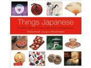 Things Japanese Everyday Objects of Exceptional Beauty and Significance
