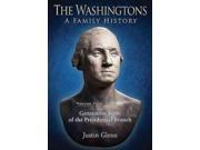 The Washingtons A Family History Generation Eight of the Presidential Branch