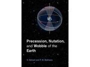 Precession Nutation and Wobble of the Earth