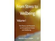 From Stress to Wellbeing The Theory and Research on Occupational Stress and Wellbeing