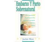 Embarazo y Parto Sobrenatural el embarazo y el parto SPANISH