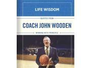 Quotes from Coach John Wooden Winning with Principle Life Wisdom