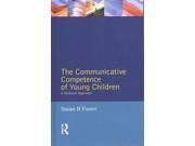 The Communicative Competence of Young Children Studies in Language and Linguistics Reprint