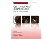 Challenging Concepts in Obstetrics and Gynaecology Cases with Expert Commentary Challenging Concepts