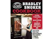 The Bradley Smoker Cookbook Tips Tricks and Recipes from Bradley Smoker s Pro Staff