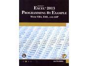 Microsoft Excel 2013 Programming by Example With Vba Xml and Asp
