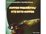 Guppies pequenitas Itty Bitty Guppies Animales pequenitos Itty Bitty Animals Bilingual