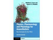 Physics Pharmacology and Physiology for Anaesthetists Key Concepts for the FRCA