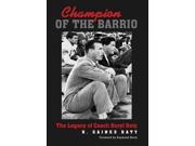 Champion of the Barrio The Legacy of Coach Buryl Baty The Swaim Paup Foran Spirit of Sport