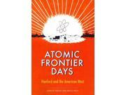 Atomic Frontier Days Sick Series in Wester History and Biography