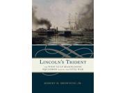 Lincoln s Trident The West Gulf Blockading Squadron During the Civil War