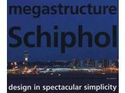 Megastructure Schiphol Design in Spectacular Simplicity