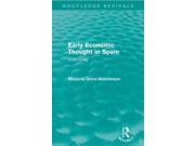Early Economic Thought in Spain 1177 1740 Routledge Revivals