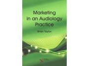 Marketing in an Audiology Practice 1