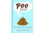 Poo Knew? Some Stuff You Might Find Interesting Astonishing and Amusing About Poo