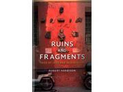 Ruins and Fragments Tales of Loss and Rediscovery
