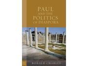 Paul and the Politics of Diaspora Paul in Critical Contexts