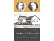 You Need a Schoolhouse Booker T. Washington Julius Rosenwald and the Building of Schools for the Segregated South