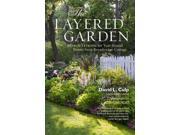 The Layered Garden Design Lessons for Year Round Beauty from Brandywine Cottage