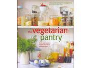The Vegetarian Pantry Fresh and Modern Recipes for Meals Without Meat