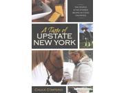 A Taste of Upstate New York The People and the Stories Behind 40 Food Favorites